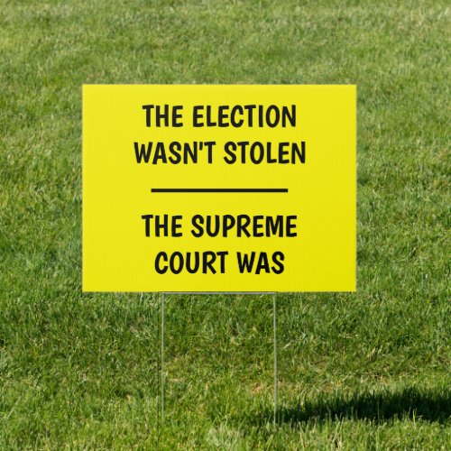 Election Wasnt Stolen _ Supreme Court Was Sign