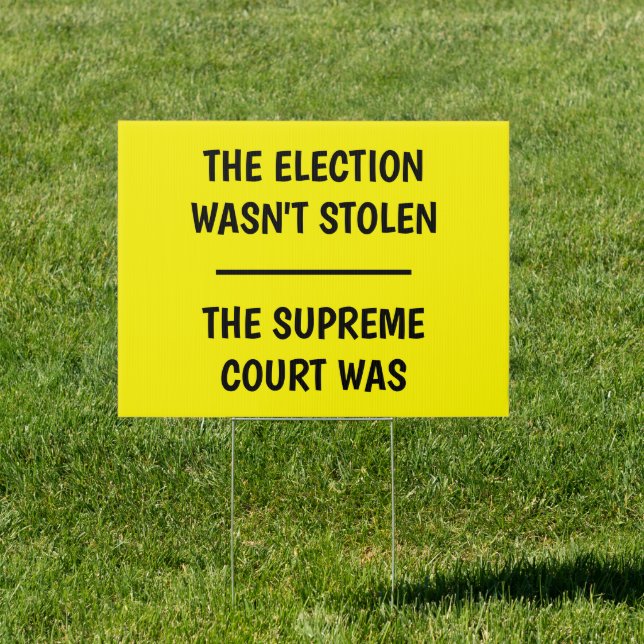 Election Wasn't Stolen - Supreme Court Was Sign (Insitu)