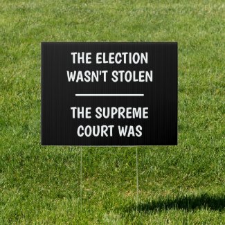 Election Wasn't Stolen - Supreme Court Was Sign