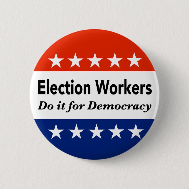 Election Workers Do It For Democracy Button (Front)
