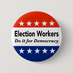 Election Workers Do It For Democracy Button
