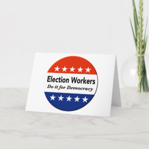 Election Workers Do It For Democracy Card