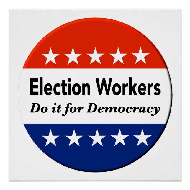 Election Workers Do It For Democracy Poster (Front)