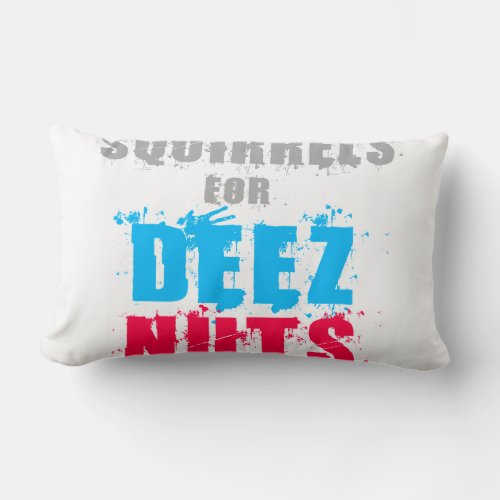 Elections 2016 _ Squirrels For Deez Nuts Lumbar Pillow