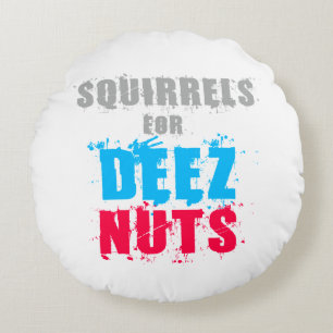 Elections 2016 - Squirrels For Deez Nuts Round Pillow