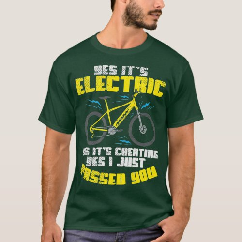 Electric Bicycles for Adults Yes Its Electric T_Shirt