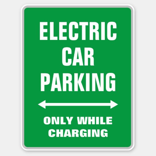 Electric Car Parking Only While Charging Sticker