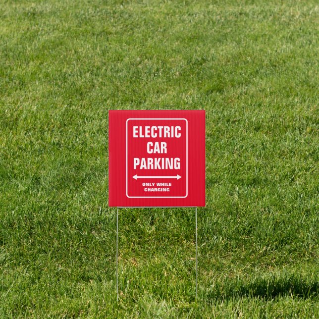 Electric Car Parking Only While Charging Yard Sign (Insitu)