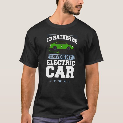 Electric Car Vehicle Charging Station Quote Batter T_Shirt