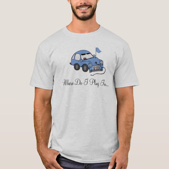 Electric Car - where do I plug in? T-Shirt (Front)