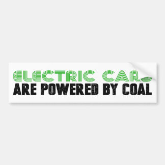 Electric Cars Powered By Coal Anti Climate Change Bumper Sticker