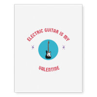 Electric guitar is my valentine