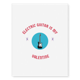 Electric guitar is my valentine temporary tattoos