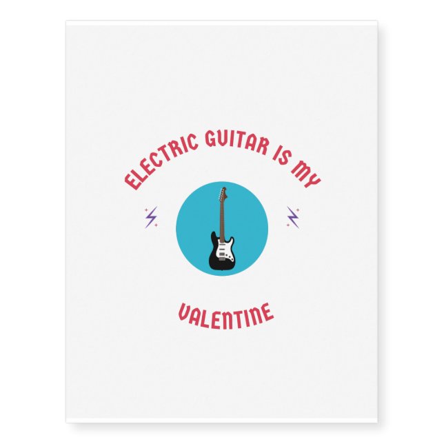 Electric guitar is my valentine temporary tattoos (Front)