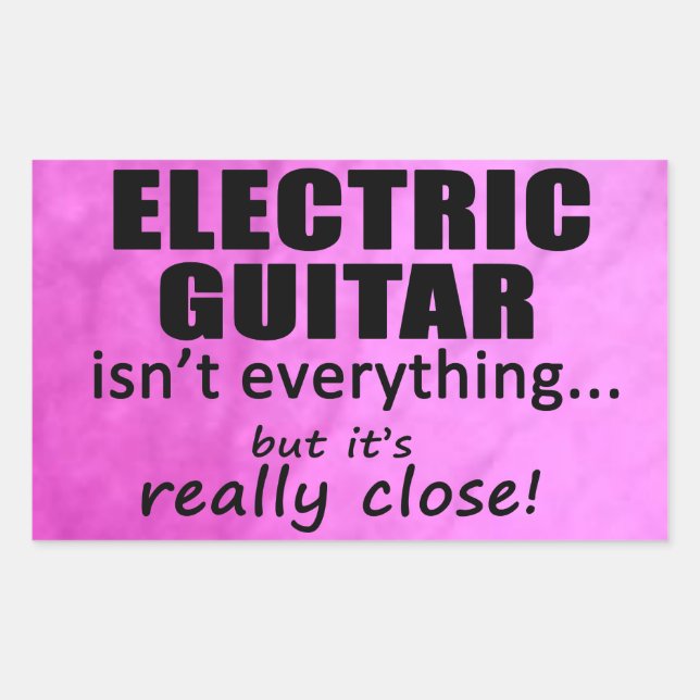 Electric Guitar Isn't Everything Rectangular Stick Sticker (Front)