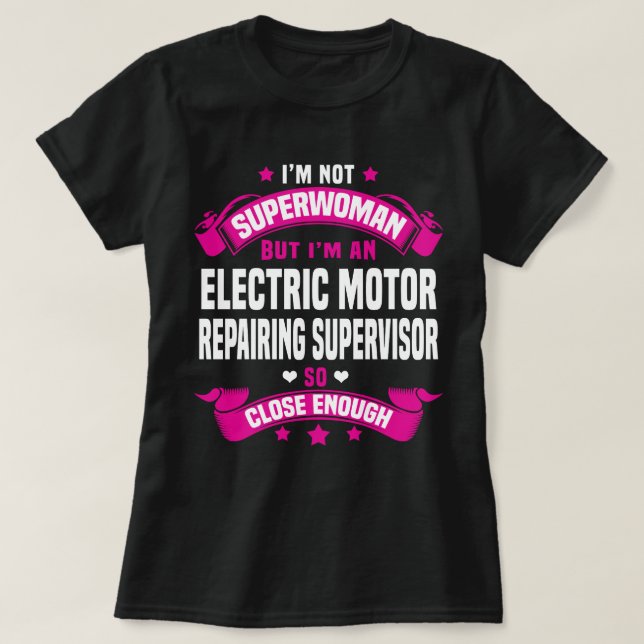 Electric Motor Repairing Supervisor T-Shirt (Design Front)