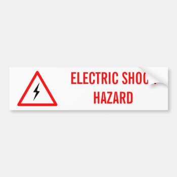 Electric Shock Hazard Bumper Sticker by jetglo at Zazzle