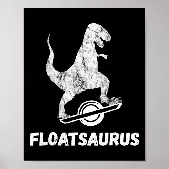 Electric Skateboard Float T-rex Saurus One Wheel V Poster (Front)