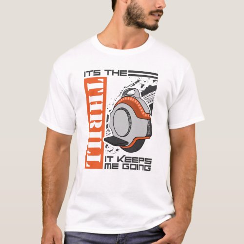 Electric Unicycle Monowheel Thrill EUC T_Shirt