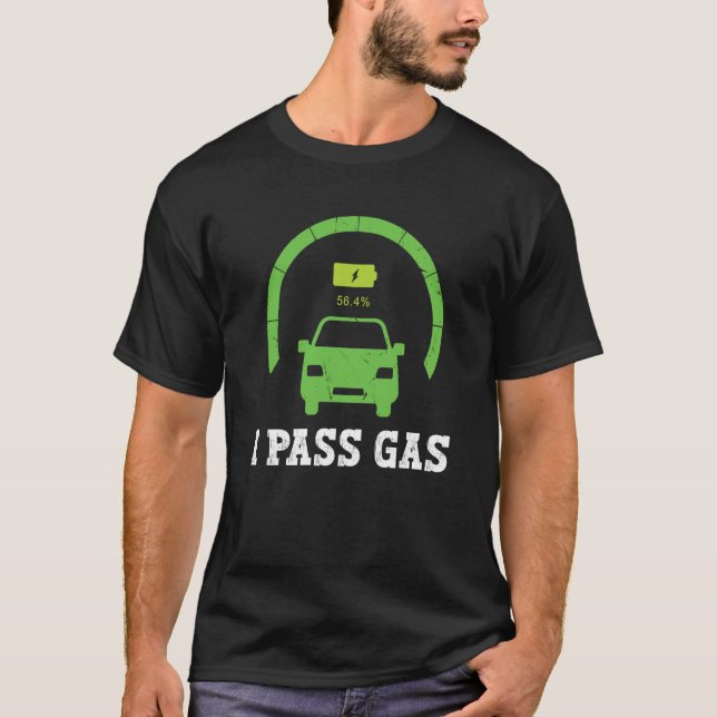 Electric Vehicle EV Electric Car Driver I Pass Gas T-Shirt (Front)