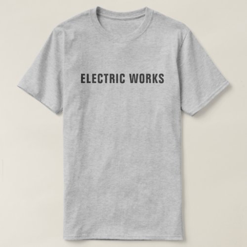 Electric Works  T_Shirt