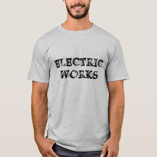 Electric Works T_Shirt