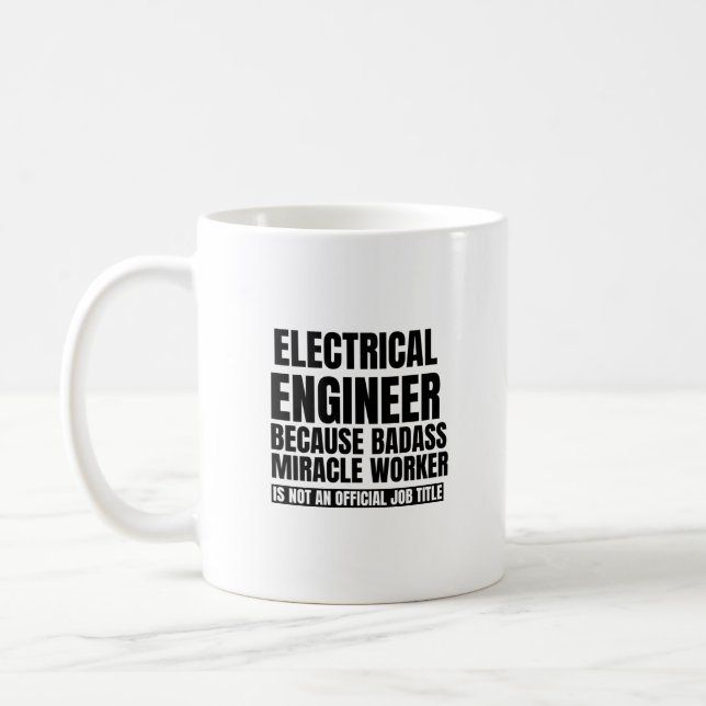 Electrical engineer because badass miracle worker coffee mug (Left)