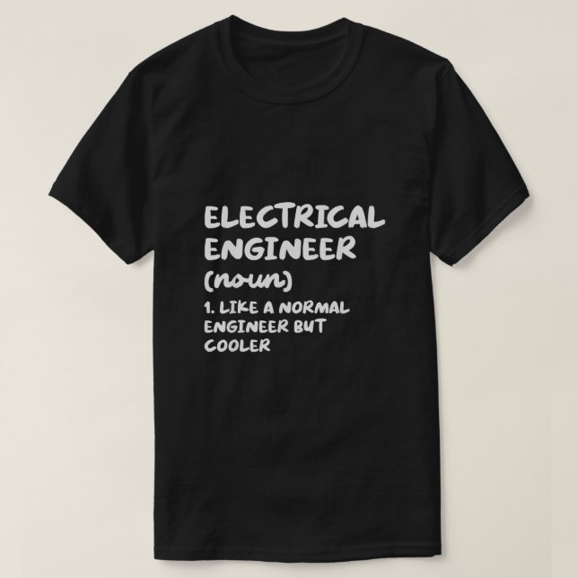 Electrical Engineer Definition Funny Engineering  T-Shirt (Design Front)