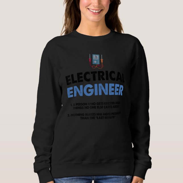 Electrical Engineer Definition Humor Engineering G Sweatshirt (Front)