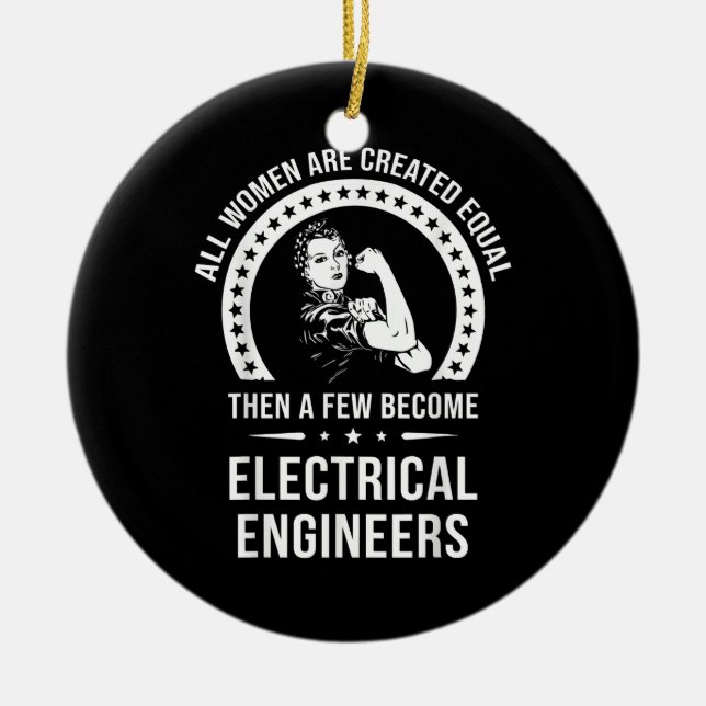 Electrical Engineer For Women Are Created Equal Ceramic Ornament (Front)