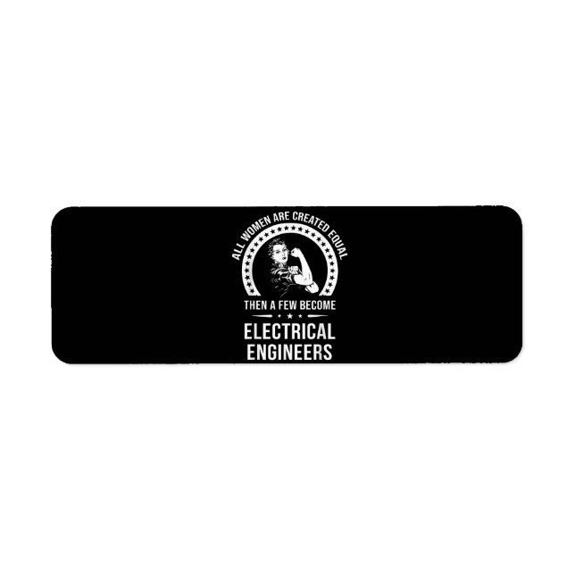 Electrical Engineer For Women Are Created Equal Label (Front)