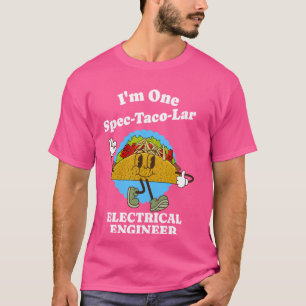 Electrical Engineer Funny Taco Electrician Quote T-Shirt