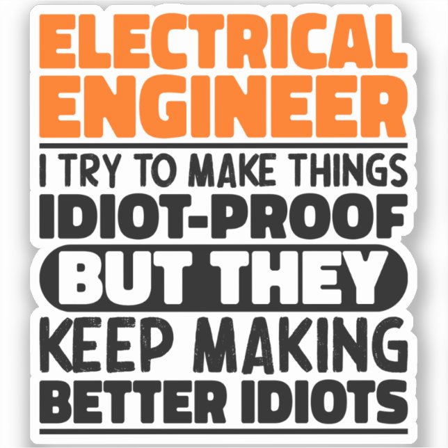 Electrical Engineer I Try To Make Things Funny   Sticker (Front)