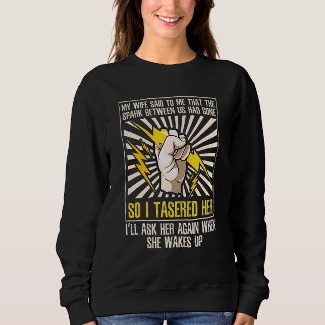 Electrical Engineer Marriage Joke   Construction E Sweatshirt (Front)
