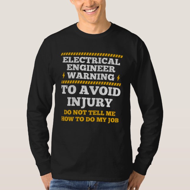 Electrical Engineer Warning To Avoid Injury Electr T-Shirt (Front)