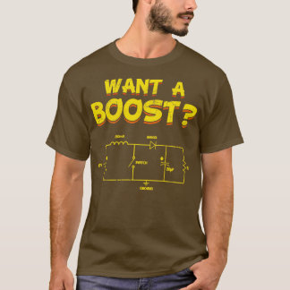 Electrical Engineering Want A Boost Engineer T-Shirt