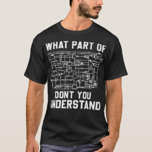 Electrical engineering What Part Of You Dont Under T-Shirt
