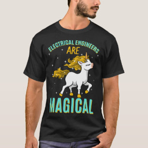 Electrical Engineers Are Magical Unicorn Job Engin T-Shirt