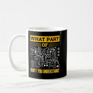 Electrical What Part of Don't You Understand Elect Coffee Mug
