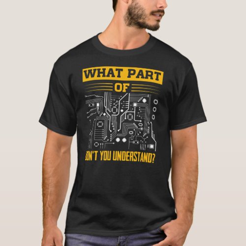 Electrical What Part of Dont You Understand T_Shirt