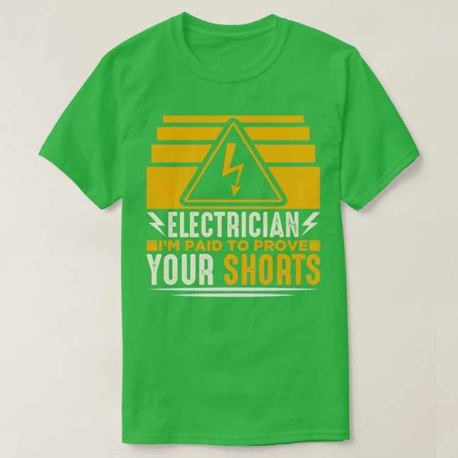 Electricans paid prove youre shorts  T-Shirt (Design Front)
