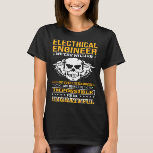 Electricial Engineer We The Willing Lineman Electr T-Shirt