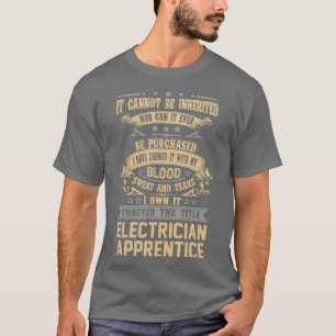 Electrician Apprentice Forever The Title Job Gift  T-Shirt