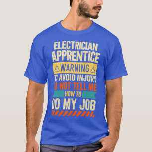 Electrician Apprentice WarningTShirt T-Shirt