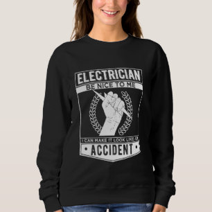 Electrician Be Nice To Me I Can Make It Like An Ac Sweatshirt