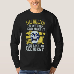 Electrician Be Nice To Me Saying Electrical Engin T-Shirt