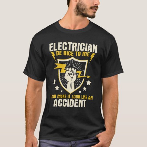 Electrician Be Nice To Me  Wireman Lineman Electri T_Shirt