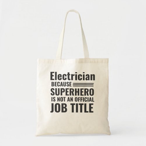 Electrician because superhero is not an official j tote bag