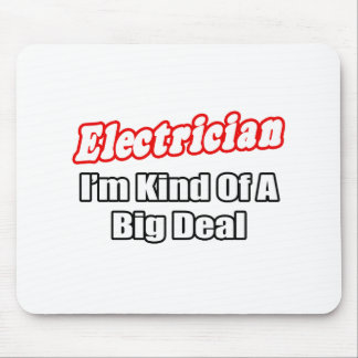 Electrician...Big Deal Mouse Pad