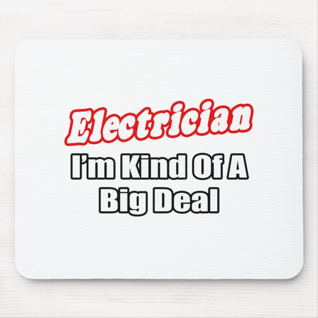 Electrician...Big Deal Mouse Pad (Front)